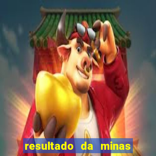 resultado da minas cap de hoje